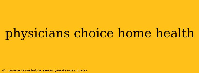 physicians choice home health