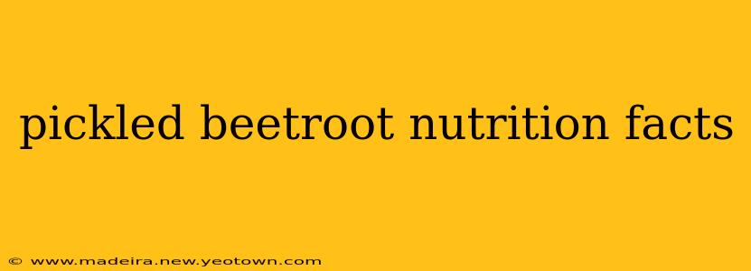 pickled beetroot nutrition facts
