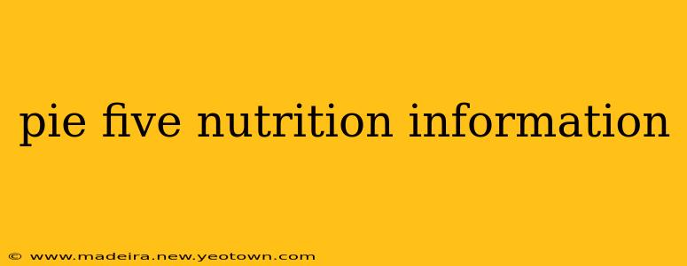 pie five nutrition information