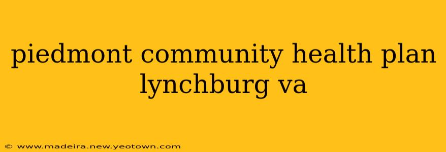 piedmont community health plan lynchburg va