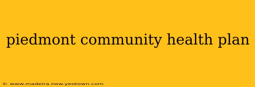 piedmont community health plan