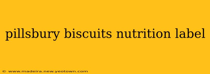 pillsbury biscuits nutrition label