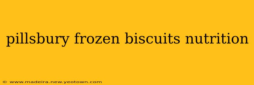 pillsbury frozen biscuits nutrition