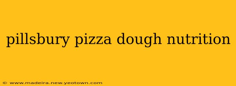 pillsbury pizza dough nutrition