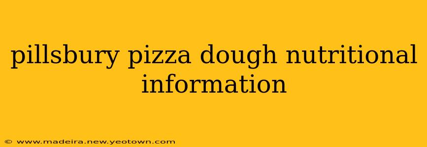 pillsbury pizza dough nutritional information