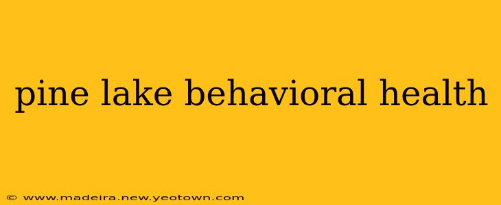 pine lake behavioral health