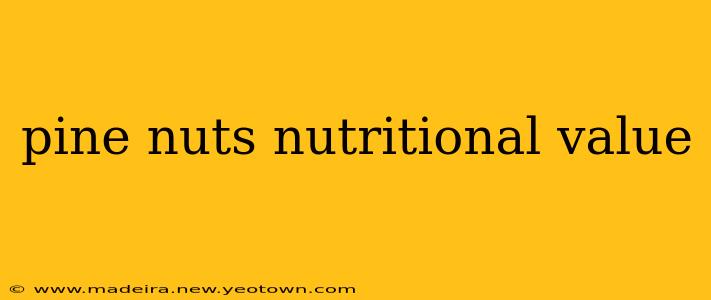 pine nuts nutritional value