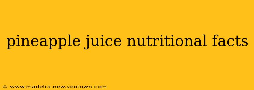 pineapple juice nutritional facts