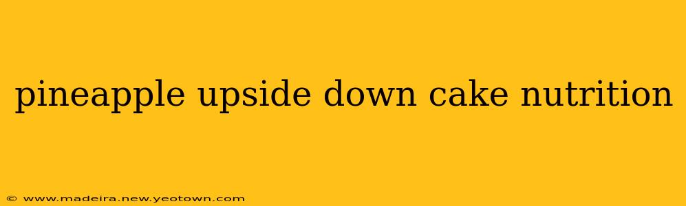 pineapple upside down cake nutrition