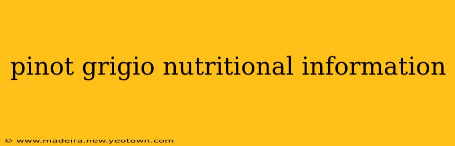 pinot grigio nutritional information