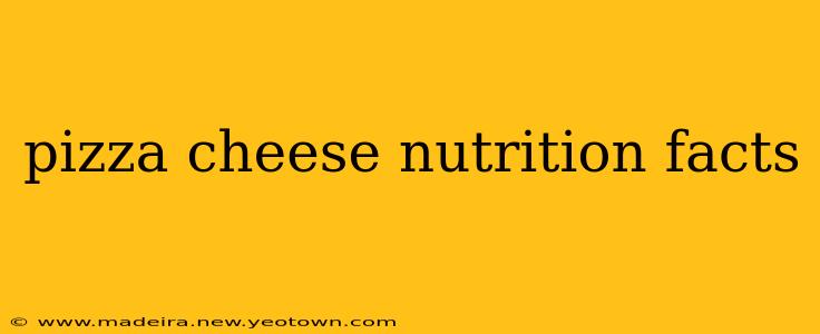 pizza cheese nutrition facts