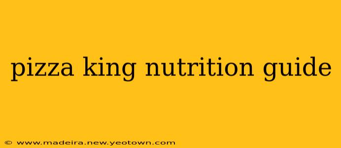 pizza king nutrition guide