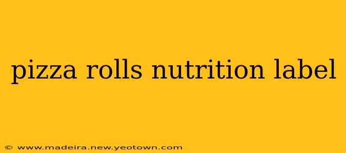 pizza rolls nutrition label