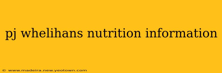 pj whelihans nutrition information