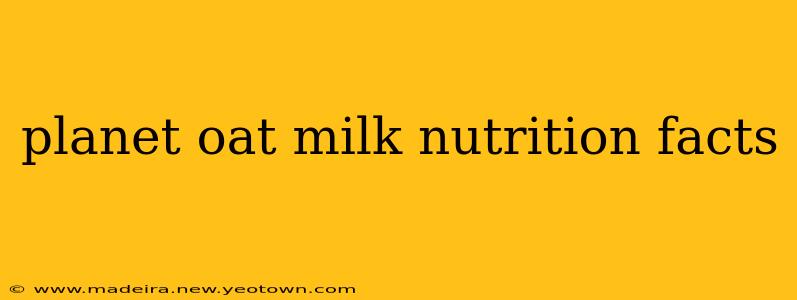planet oat milk nutrition facts