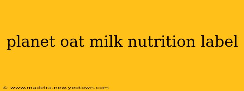 planet oat milk nutrition label