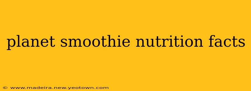 planet smoothie nutrition facts