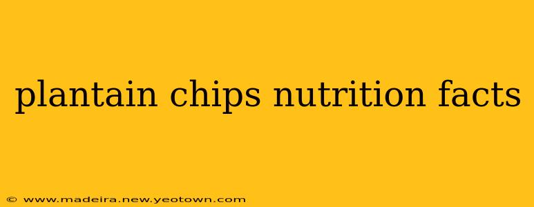 plantain chips nutrition facts