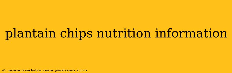 plantain chips nutrition information
