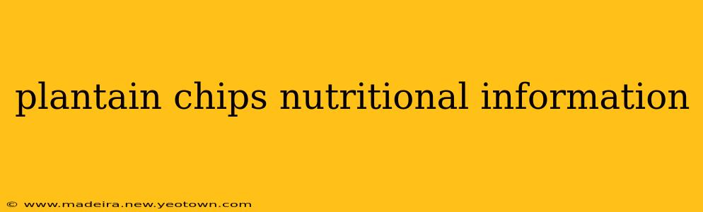 plantain chips nutritional information