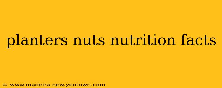 planters nuts nutrition facts