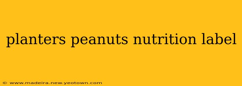 planters peanuts nutrition label