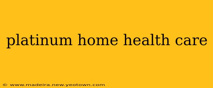 platinum home health care