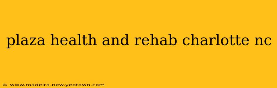 plaza health and rehab charlotte nc