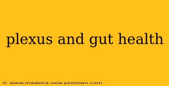 plexus and gut health