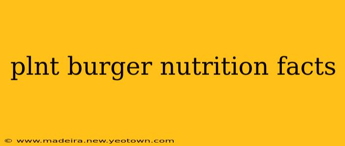 plnt burger nutrition facts