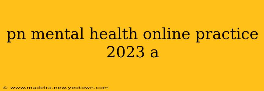 pn mental health online practice 2023 a