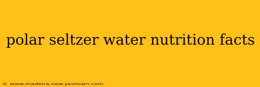 polar seltzer water nutrition facts