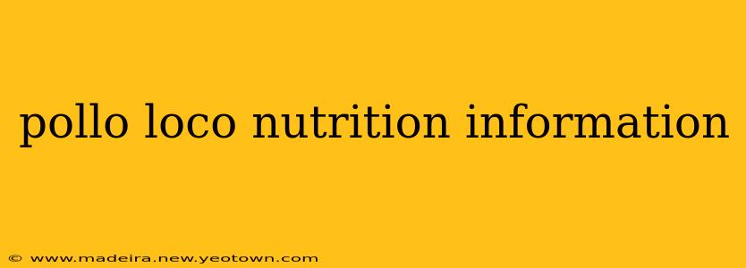 pollo loco nutrition information