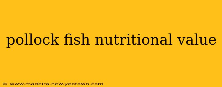 pollock fish nutritional value