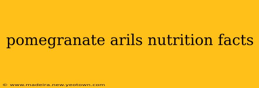 pomegranate arils nutrition facts