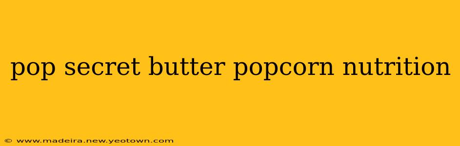pop secret butter popcorn nutrition