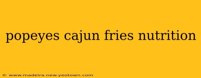 popeyes cajun fries nutrition