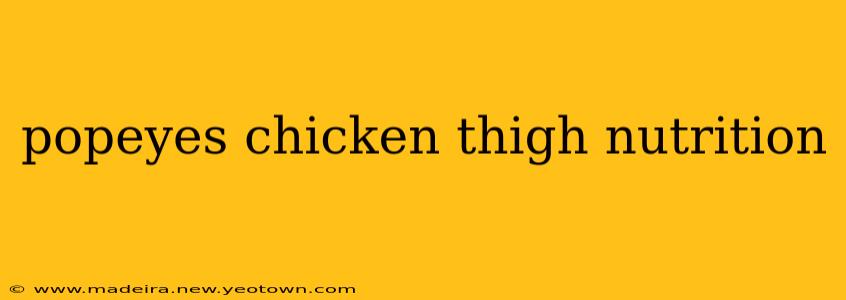 popeyes chicken thigh nutrition