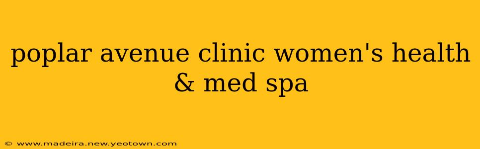 poplar avenue clinic women's health & med spa