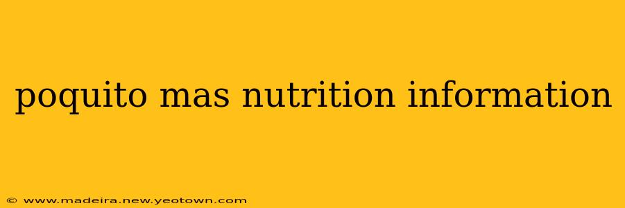 poquito mas nutrition information