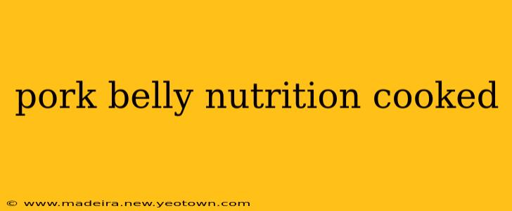 pork belly nutrition cooked