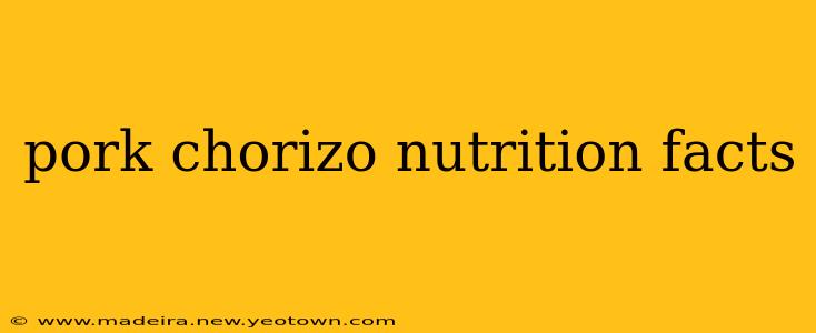 pork chorizo nutrition facts