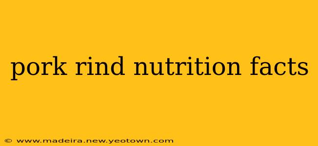 pork rind nutrition facts