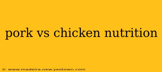 pork vs chicken nutrition