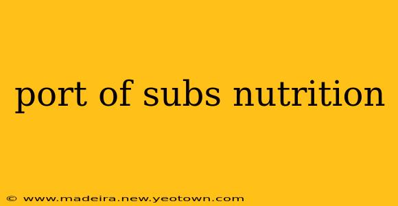 port of subs nutrition