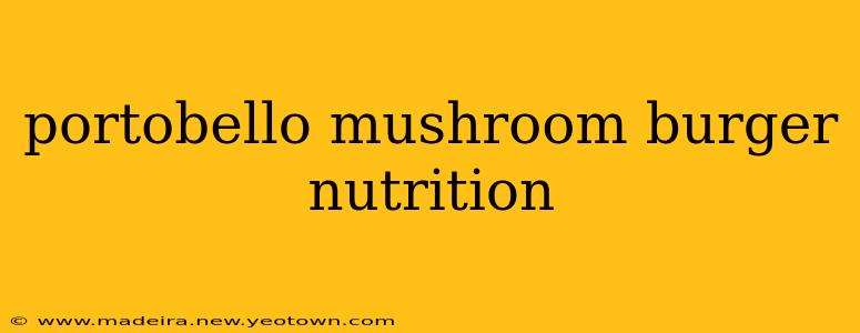 portobello mushroom burger nutrition