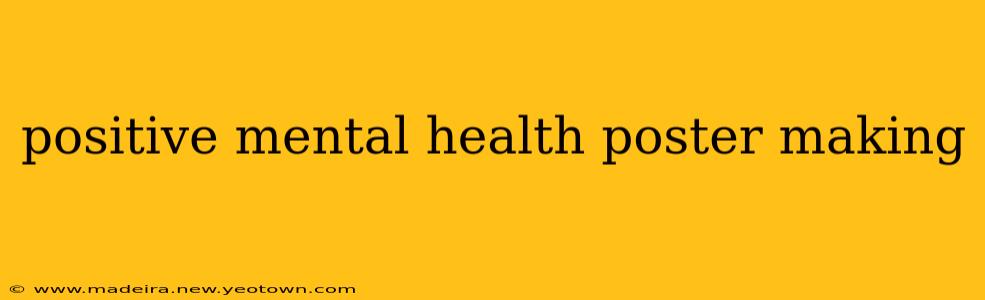 positive mental health poster making