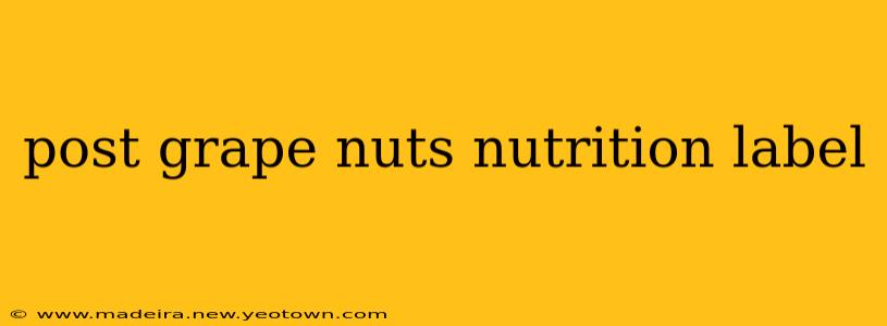 post grape nuts nutrition label