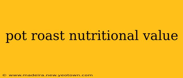 pot roast nutritional value
