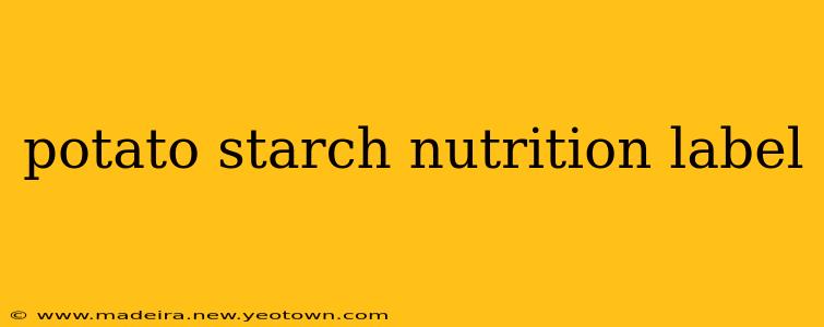 potato starch nutrition label